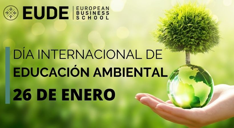 26 De Enero Día De La Educación Ambiental Eude Business School 1766